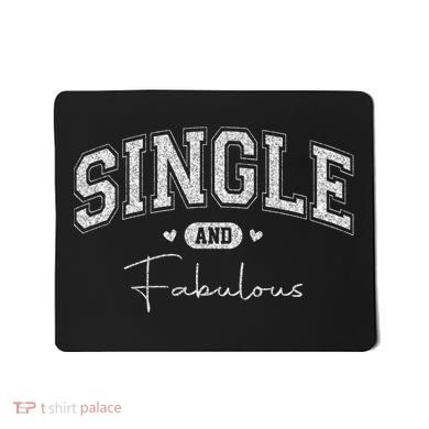Single And Fabulous Mousepad