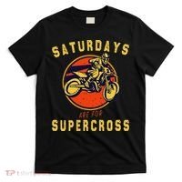 Saturdays Are For Supercross Dirt Bike Mx Racing Biker T-Shirt thumb 0