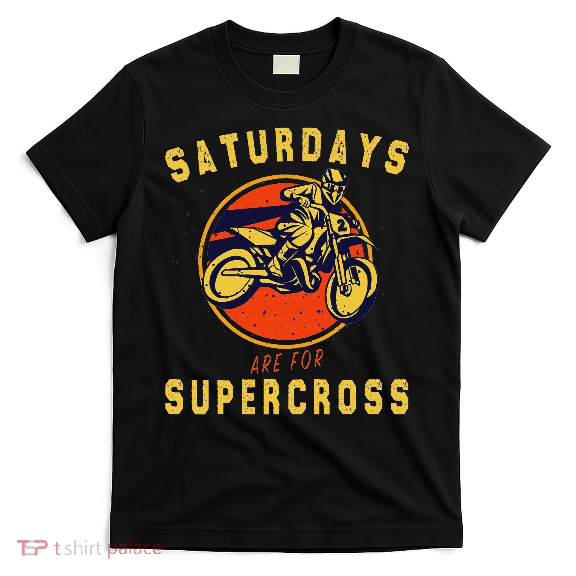 Saturdays Are For Supercross Dirt Bike Mx Racing Biker T-Shirt