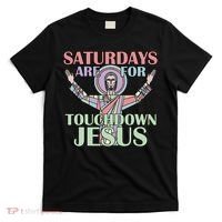 Saturdays Are For Touchdown Jesus Christian T-Shirt thumb 0