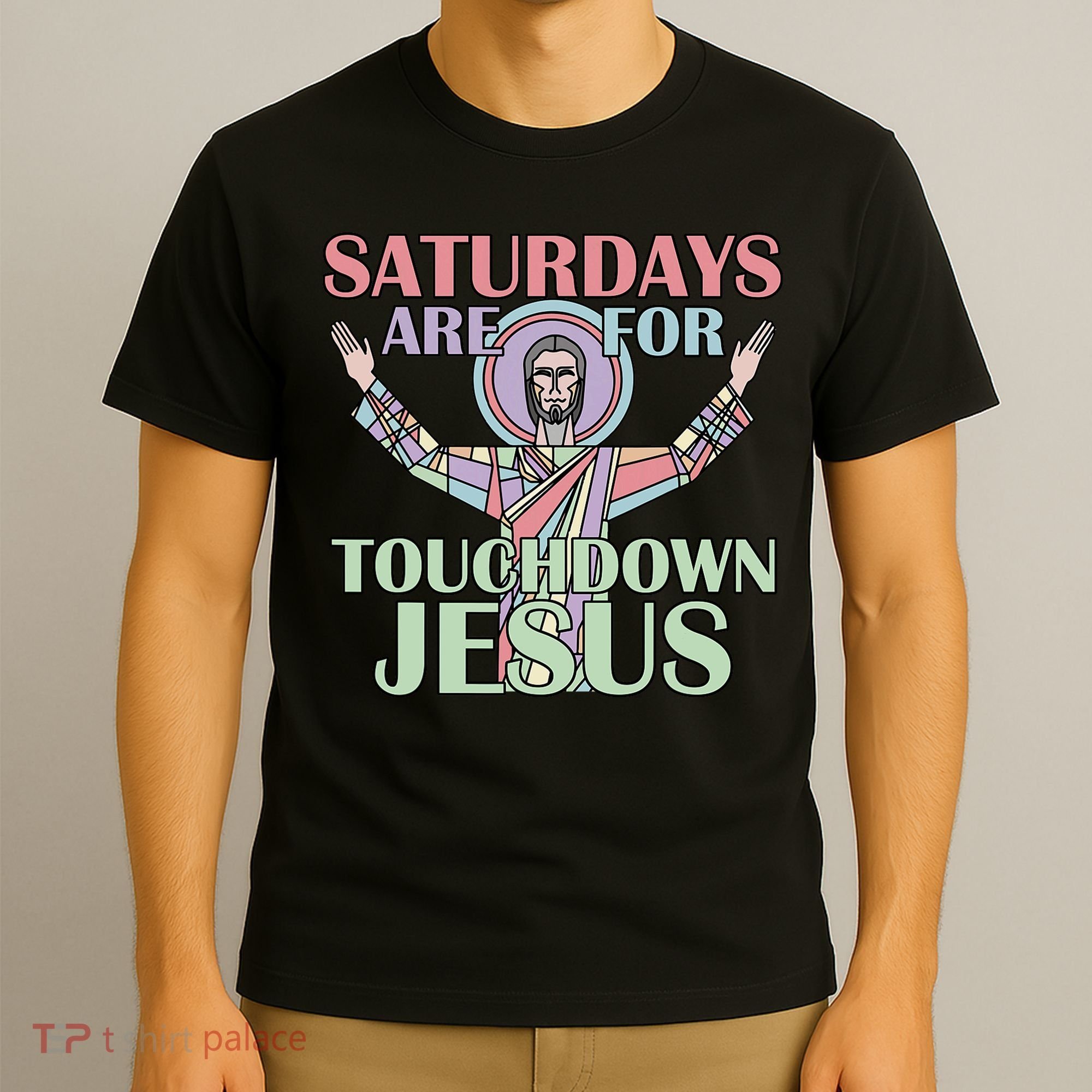 Saturdays Are For Touchdown Jesus Christian T-Shirt
