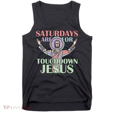 Saturdays Are For Touchdown Jesus Christian Tank Top