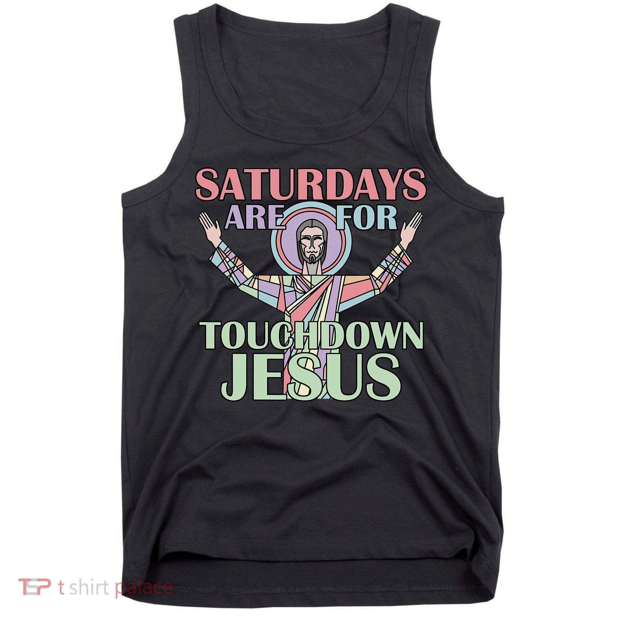 Saturdays Are For Touchdown Jesus Christian Tank Top
