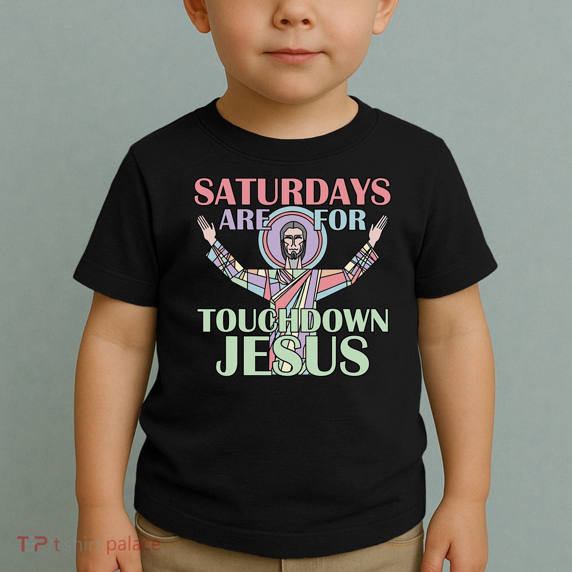 Saturdays Are For Touchdown Jesus Christian Toddler T-Shirt