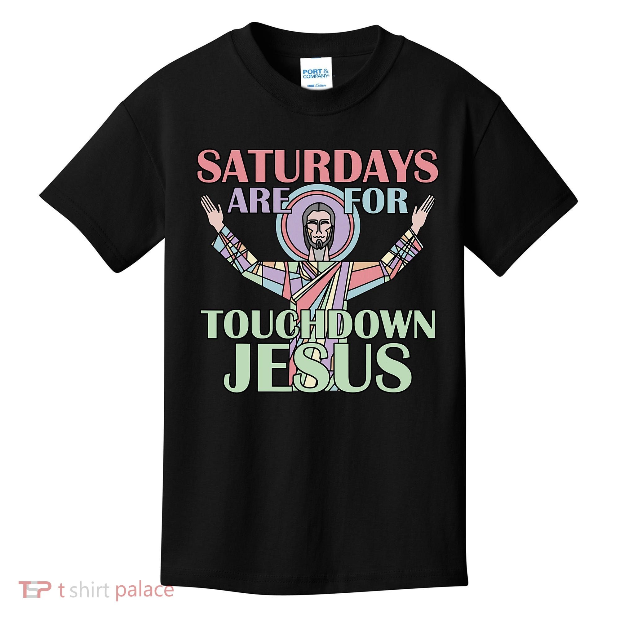 Saturdays Are For Touchdown Jesus Christian Kids T-Shirt