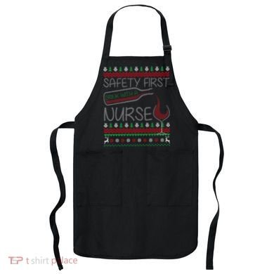 Safety First Drink With A Nurse Ugly Sweater Apron