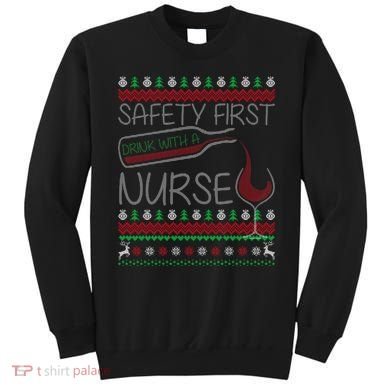 Safety First Drink With A Nurse Ugly Sweater Sweatshirt