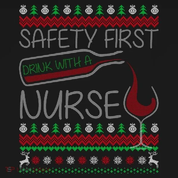 Safety First Drink With A Nurse Ugly Sweater Women's Hoodie