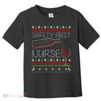 Safety First Drink With A Nurse Ugly Sweater Toddler T-Shirt thumb 0