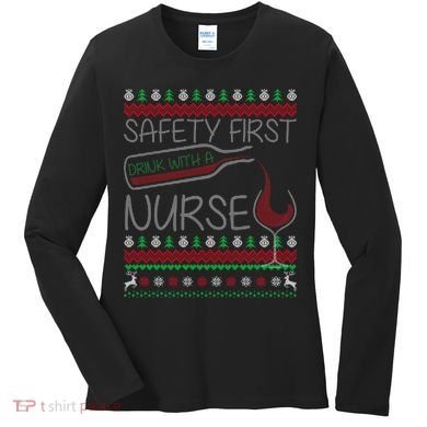 Safety First Drink With A Nurse Ugly Sweater Women's Long Sleeve Shirt