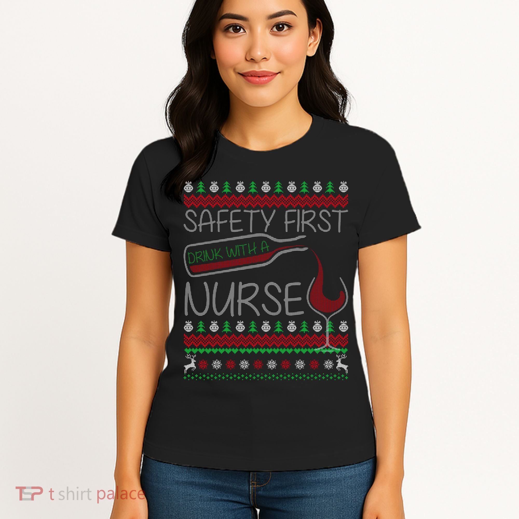 Safety First Drink With A Nurse Ugly Sweater Women's T-Shirt