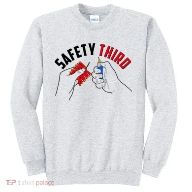 Safety Third Firecrackers Fourth of July Sweatshirt
