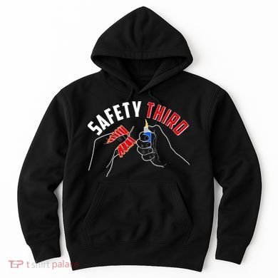 Safety Third Firecrackers Fourth of July Hoodie