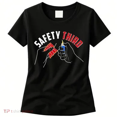 Safety Third Firecrackers Fourth of July Women's T-Shirt