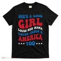 Shes A Good Girl Loves Her Mama Jesus & America Too Groovy T-Shirt thumb 0