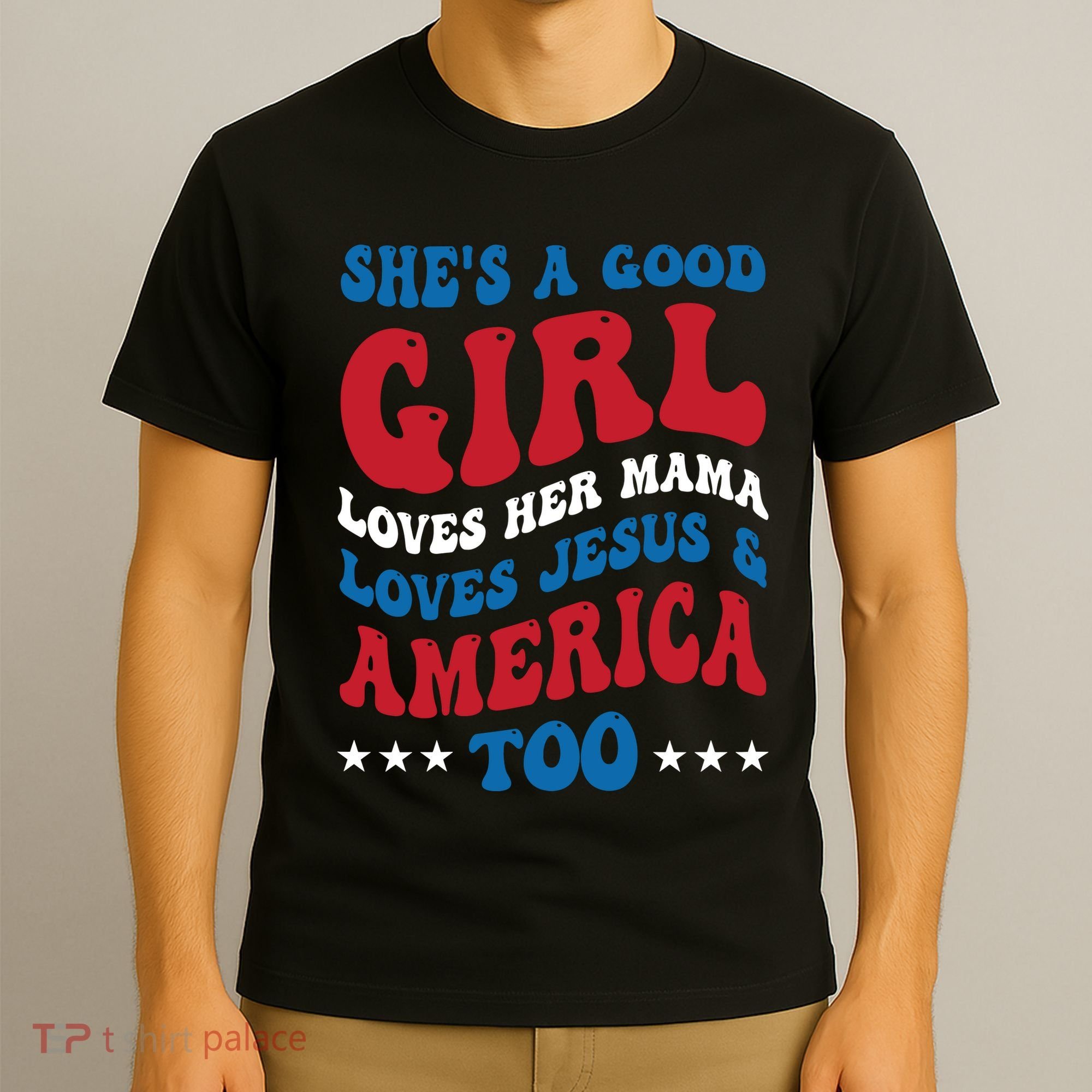 Shes A Good Girl Loves Her Mama Jesus & America Too Groovy T-Shirt