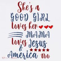 Shes A Good Girl Loves Her Mama Loves Jesus & America Too T-Shirt thumb 7