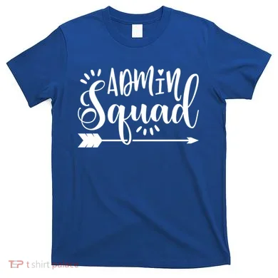 School Admin Gift Admin Squad Gift T-Shirt