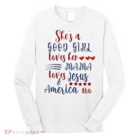 She's A Good Loves Her Mama Loves Jesus & America Too Long Sleeve Shirt thumb 0