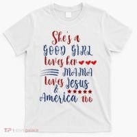 She's A Good Loves Her Mama Loves Jesus & America Too T-Shirt thumb 0
