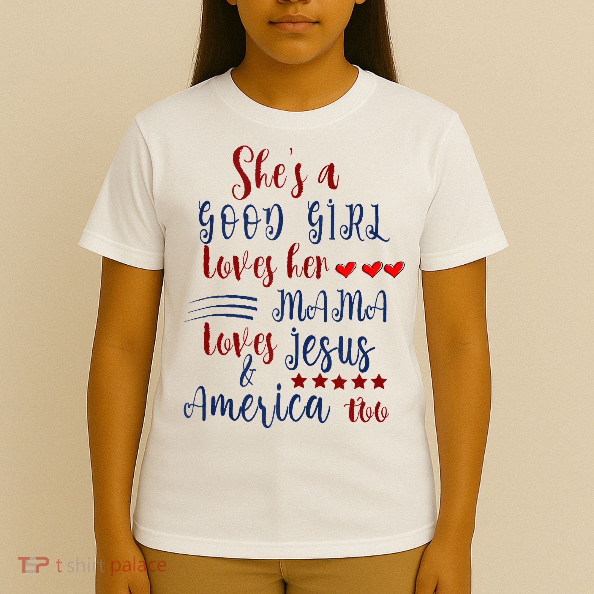 She's A Good Loves Her Mama Loves Jesus & America Too T-Shirt