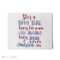 She's A Good Loves Her Mama Loves Jesus & America Too Mousepad thumb 0