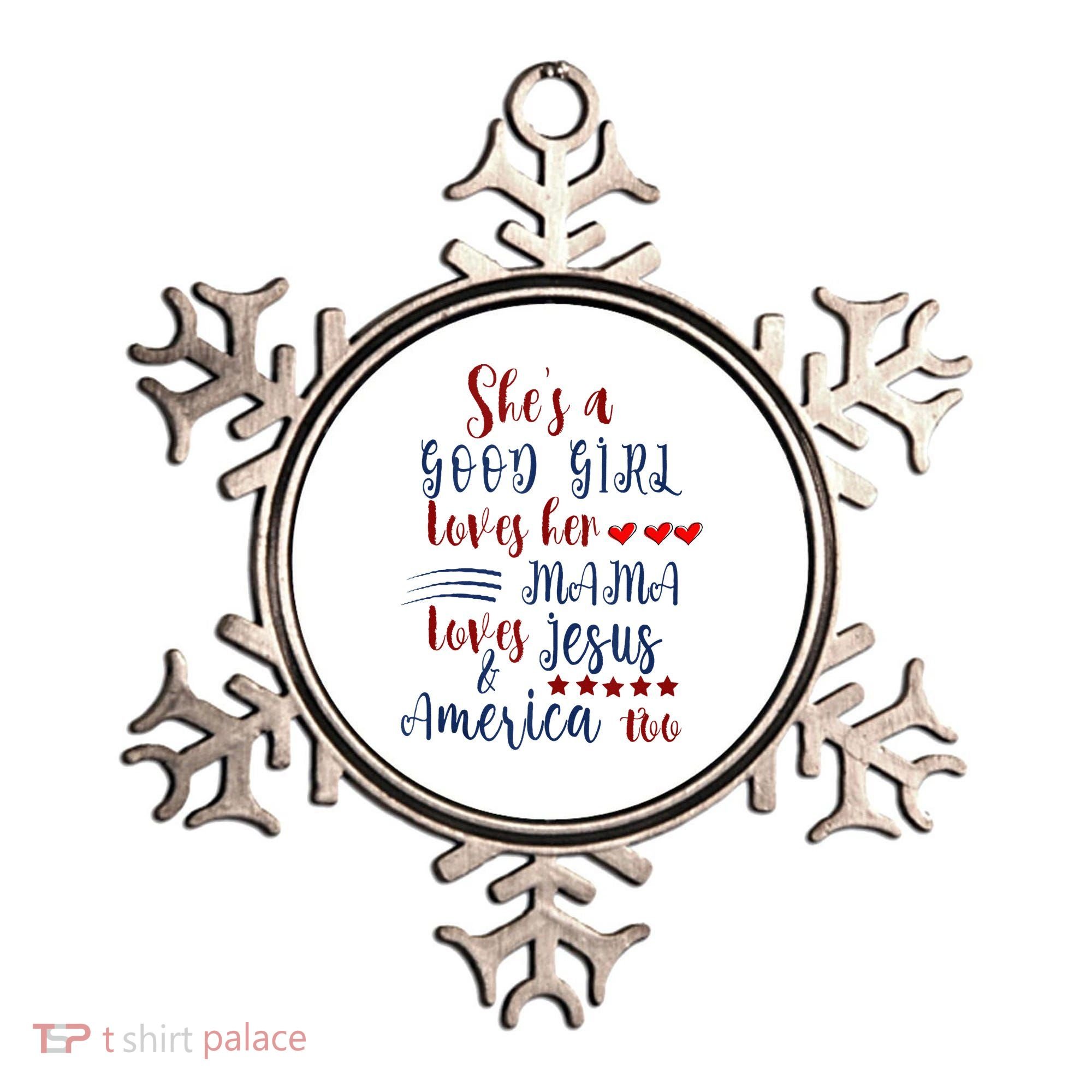 She's A Good Loves Her Mama Loves Jesus & America Too Ornament