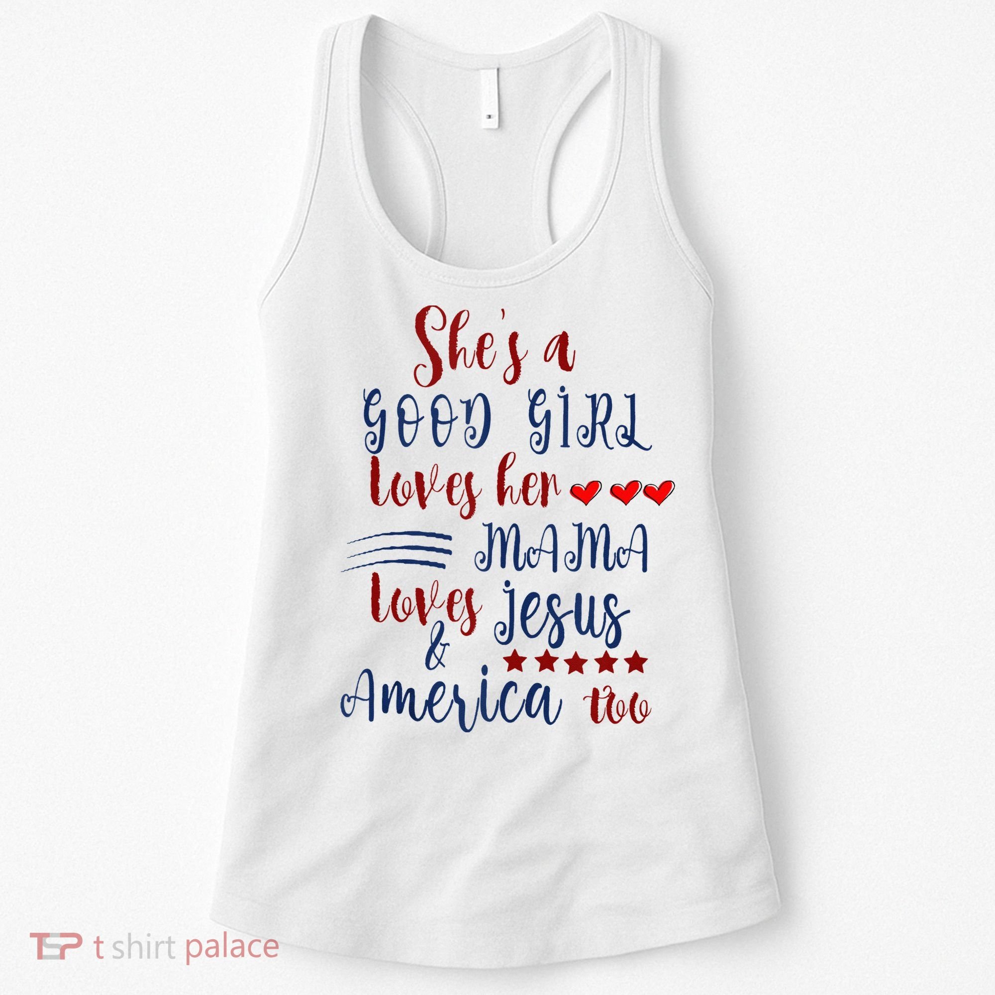 She's A Good Loves Her Mama Loves Jesus & America Too Women's Tank Top