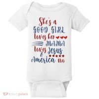 She's A Good Loves Her Mama Loves Jesus & America Too Baby Bodysuit thumb 0