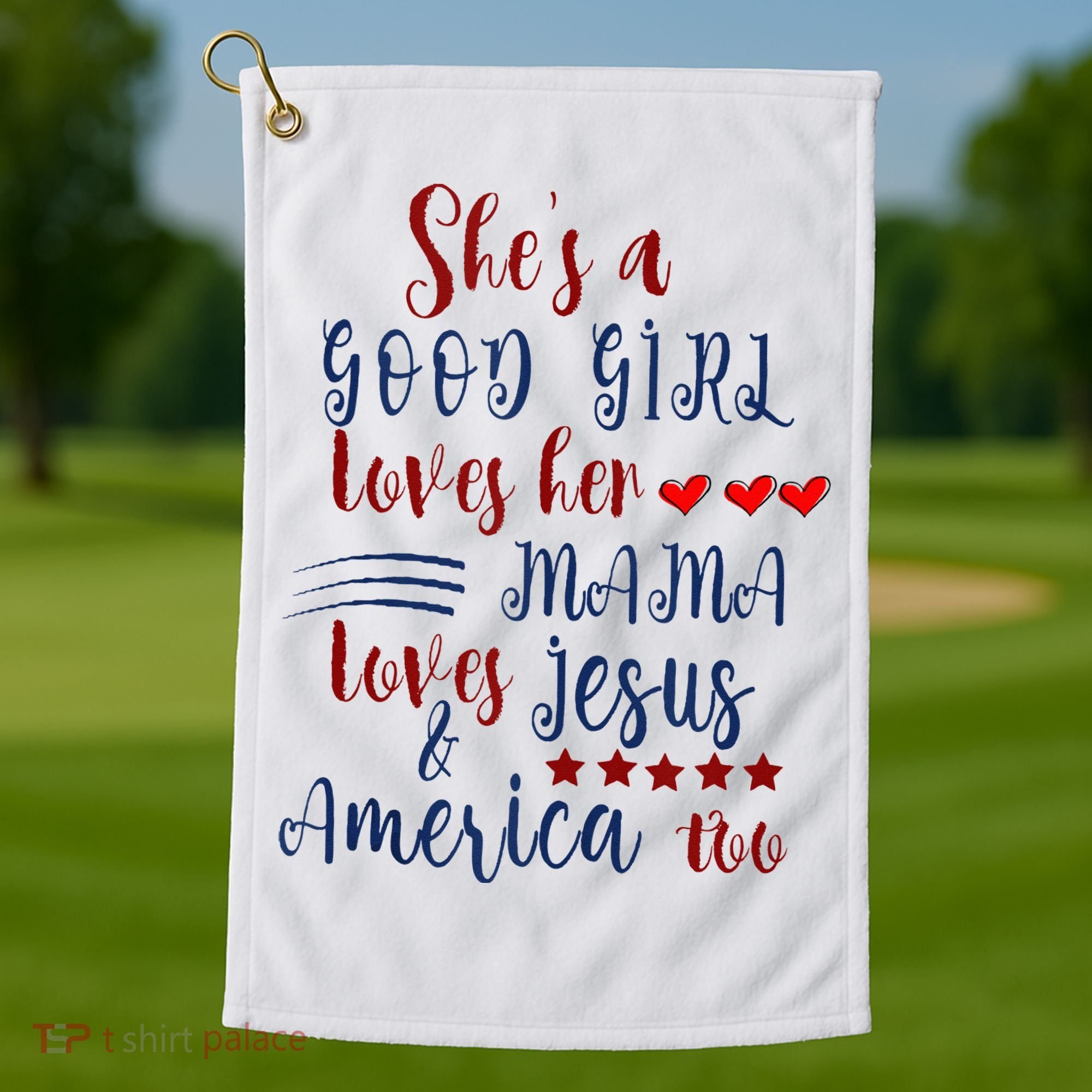 She's A Good Loves Her Mama Loves Jesus & America Too Golf Towel