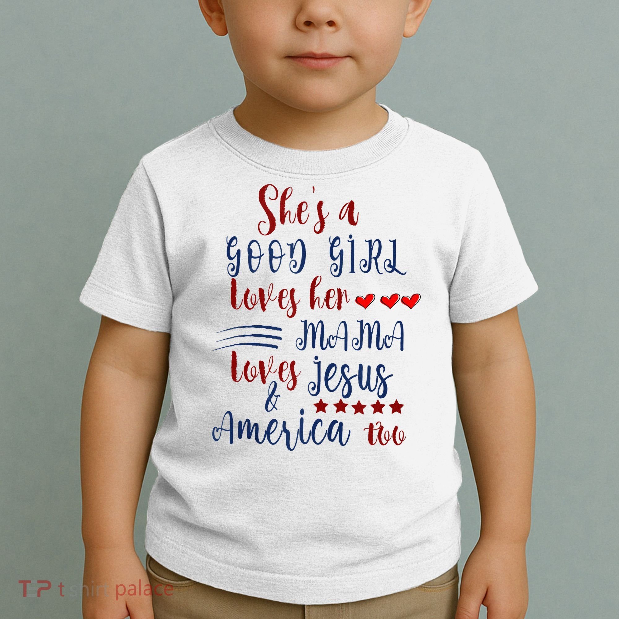 She's A Good Loves Her Mama Loves Jesus & America Too Toddler T-Shirt