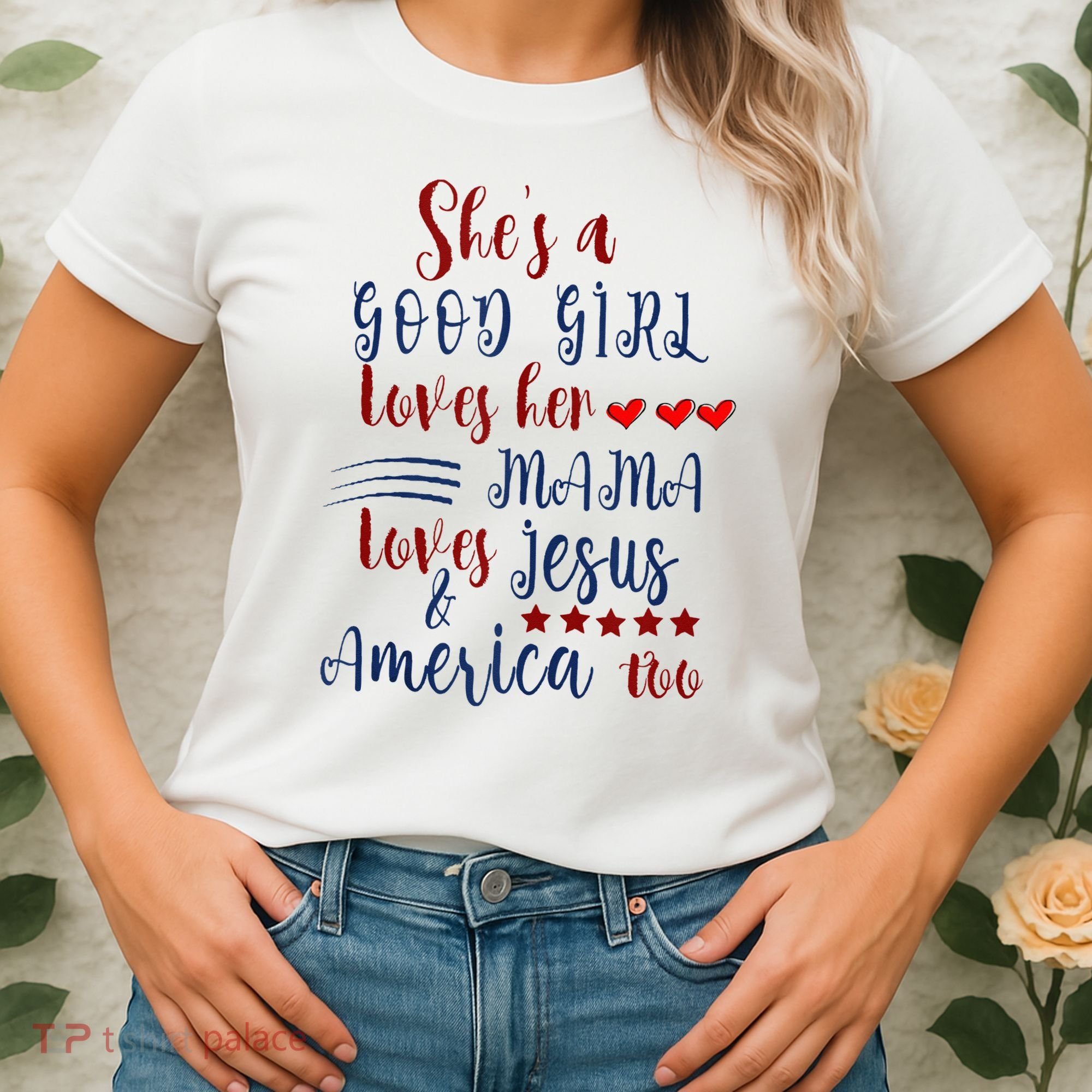 She's A Good Loves Her Mama Loves Jesus & America Too Women's T-Shirt