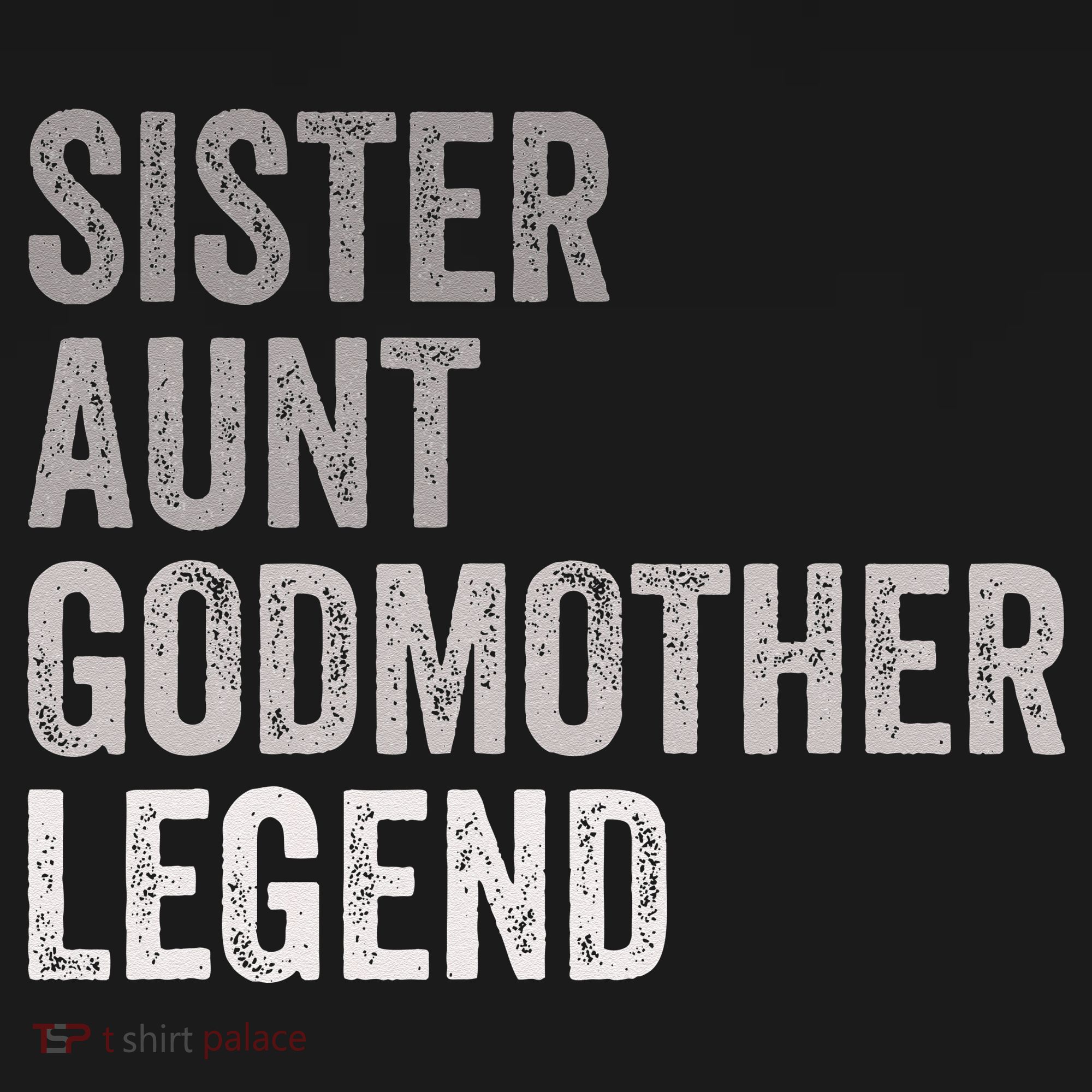 Sister Aunt Godmother Legend Auntie Godparent Proposal T-Shirt