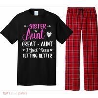 Sister aunt great aunt i just keep getting better new auntie Pajama Set thumb 0