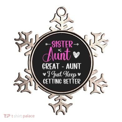 Sister aunt great aunt i just keep getting better new auntie Ornament