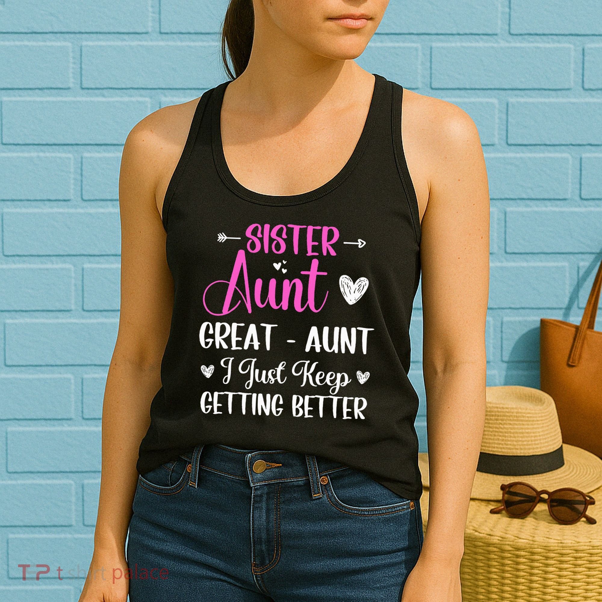 Sister aunt great aunt i just keep getting better new auntie Women's Tank Top