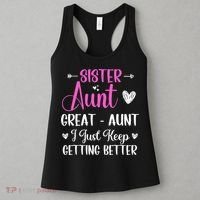 Sister aunt great aunt i just keep getting better new auntie Women's Tank Top thumb 3