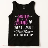Sister aunt great aunt i just keep getting better new auntie Tank Top thumb 2