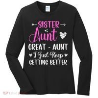 Sister aunt great aunt i just keep getting better new auntie Women's Long Sleeve Shirt thumb 0