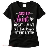 Sister aunt great aunt i just keep getting better new auntie Women's T-Shirt thumb 0