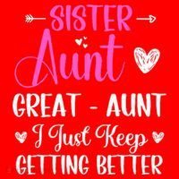 Sister aunt great aunt i just keep getting better new auntie Santa Hat thumb 1