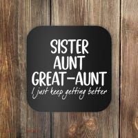 sister aunt greataunt i just keep getting better Coaster thumb 0