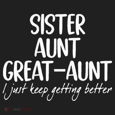 sister aunt greataunt i just keep getting better 12oz Stainless Steel Coffee Mug