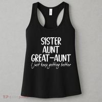 sister aunt greataunt i just keep getting better Women's Tank Top thumb 3