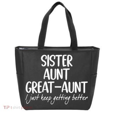 sister aunt greataunt i just keep getting better Bag