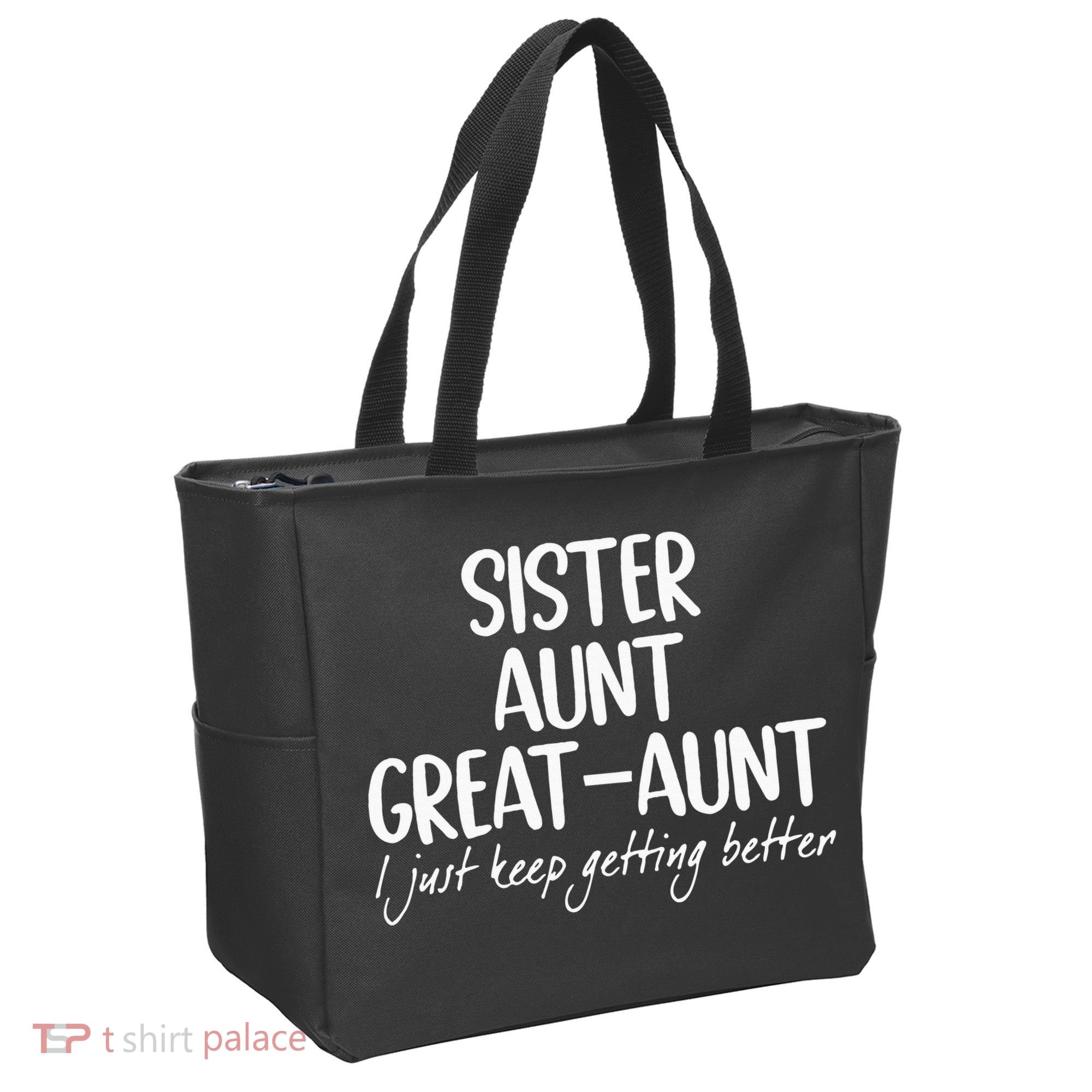 sister aunt greataunt i just keep getting better Tote Bag