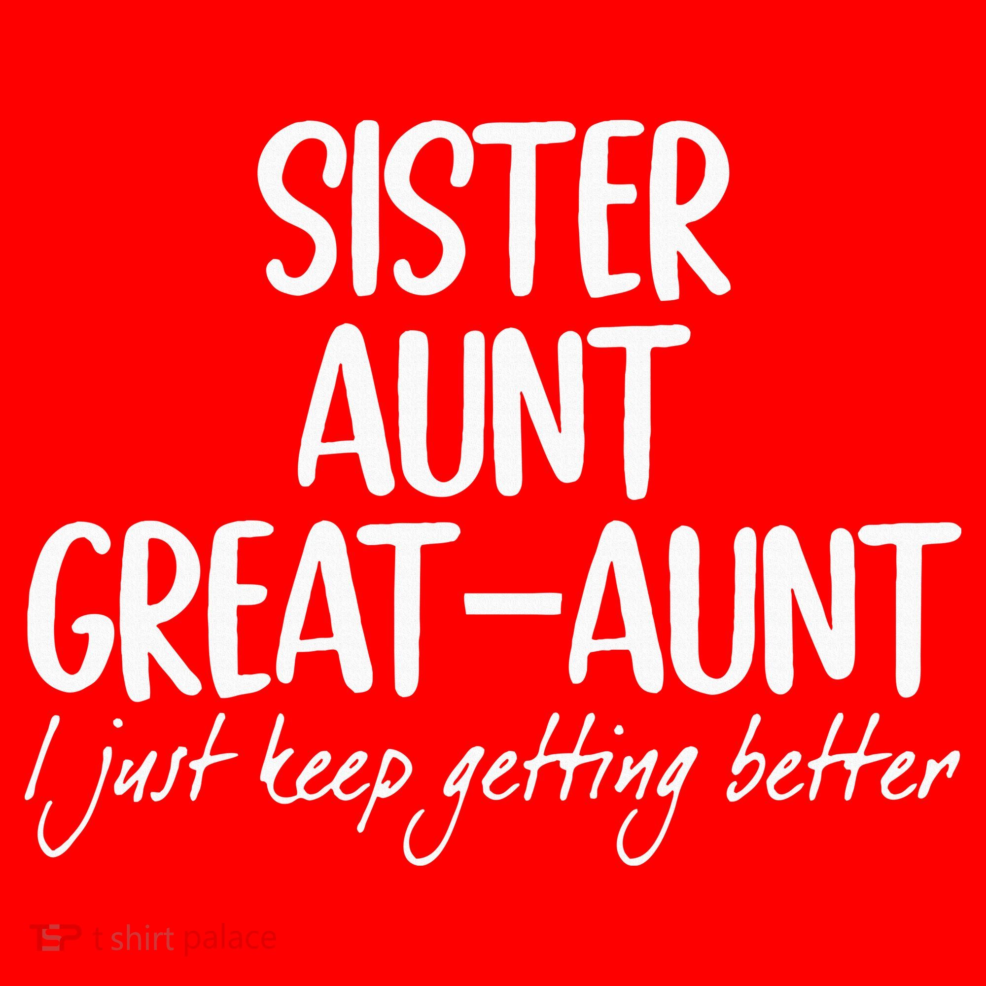 sister aunt greataunt i just keep getting better Santa Hat