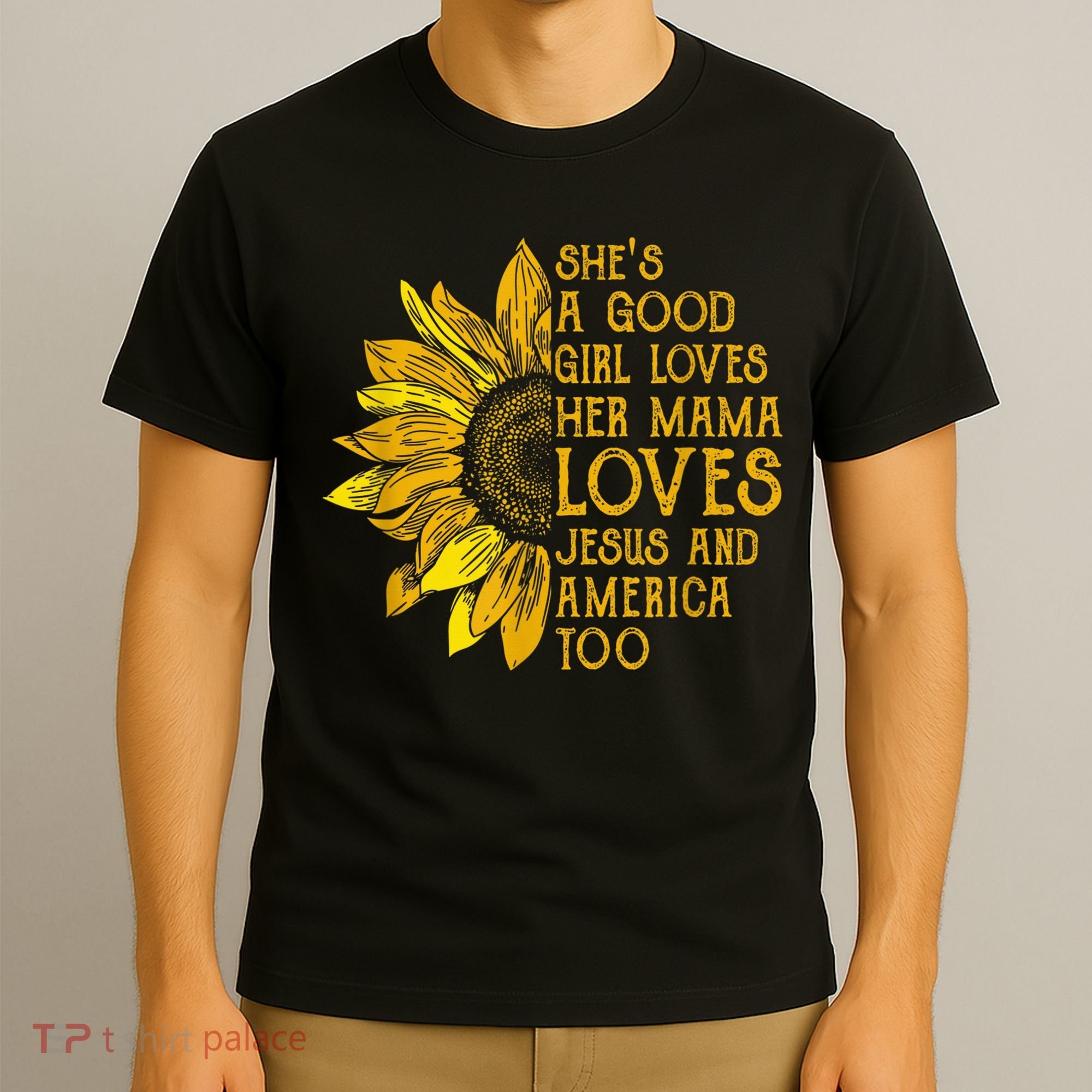 She's a good girl loves her mama jesus and america too US T-Shirt