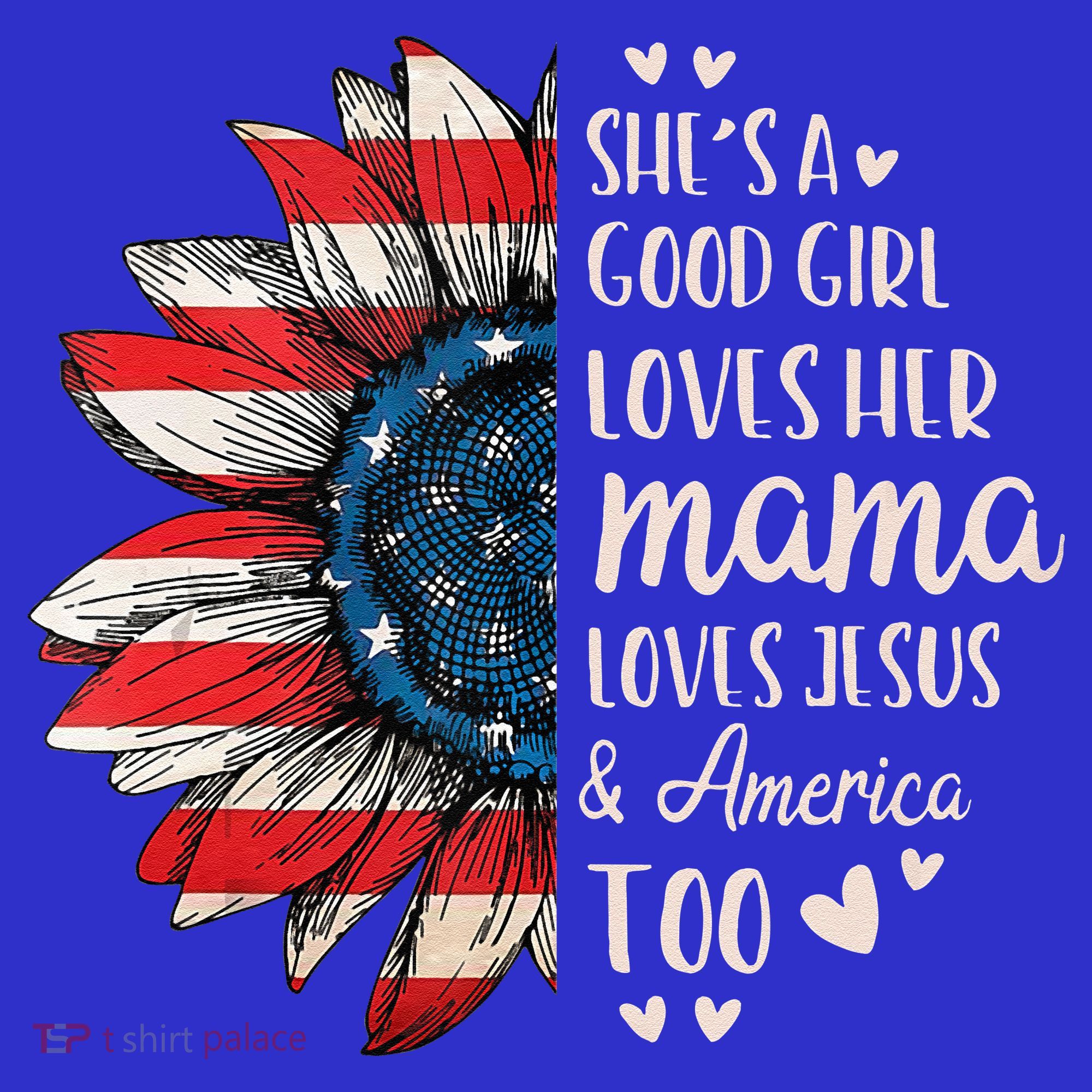 She's A Good Girl Loves Her Mama Jesus America Too Women's T-Shirt