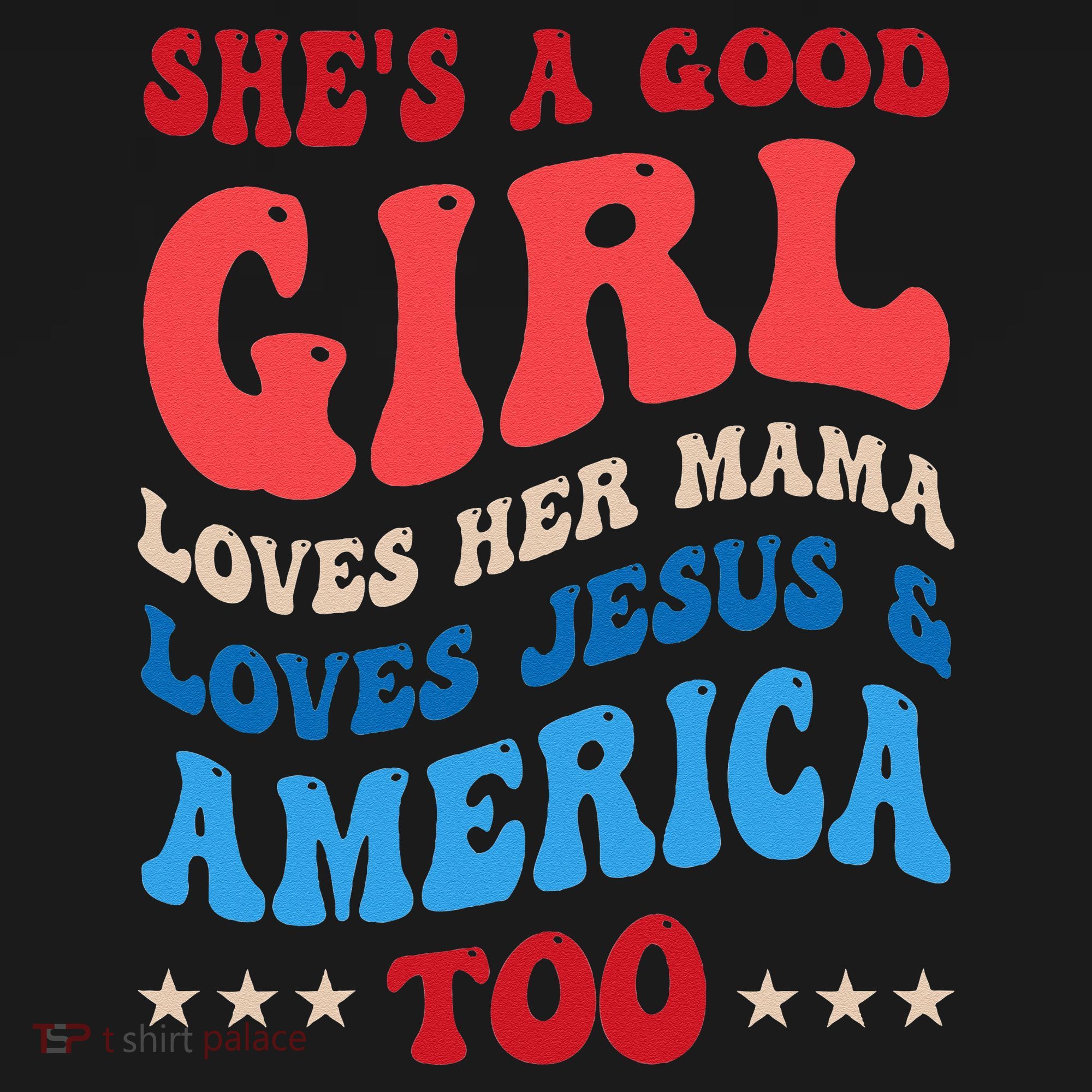 Shes A Good Girl Loves Her Mama Jesus & America Too Groovy T-Shirt